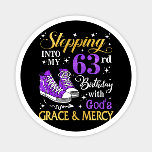 Stepping Into My 63rd Birthday With God's Grace & Mercy Bday Magnet